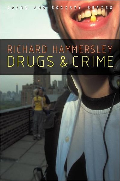 Cover for Richard Hammersley · Drugs and Crime: Theories and Practices - Crime and Society (Paperback Bog) (2008)