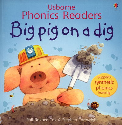 Big pig on a dig - Phonics Readers - Phil Roxbee Cox - Books - Usborne Publishing Ltd - 9780746077184 - October 31, 2007