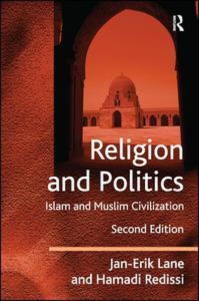 Cover for Jan-Erik Lane · Religion and Politics: Islam and Muslim Civilization (Hardcover Book) (2009)