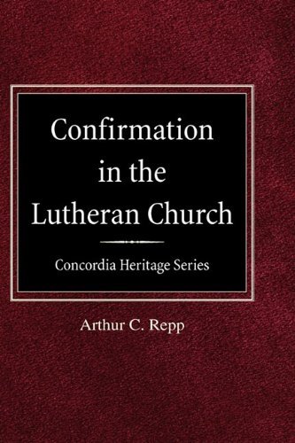 Cover for Arthur C Repp · Confirmation in the Lutheran Church Concordia Heritage Series (Hardcover Book) (1964)