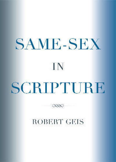 Cover for Robert Geis · Same-Sex in Scripture (Paperback Book) (2008)