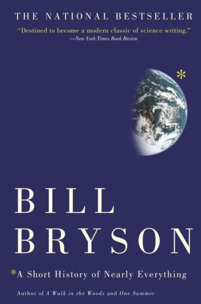 A Short History of Nearly Everything - Bill Bryson - Books - Broadway Books - 9780767908184 - September 14, 2004