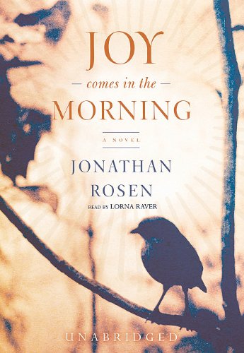 Cover for Jonathan Rosen · Joy Comes in the Morning (MP3-CD) [Mp3 Una edition] (2004)