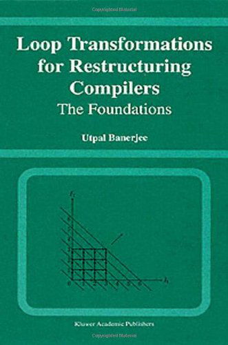 Loop Transformations for Restructuring Compilers: The Foundations - Utpal Banerjee - Livros - Springer - 9780792393184 - 31 de janeiro de 1993
