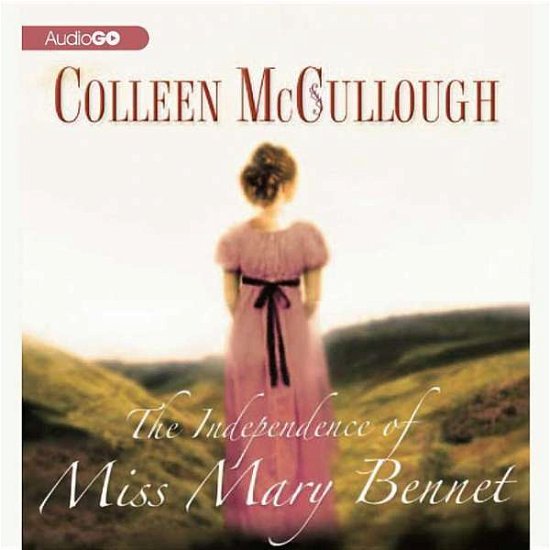 Cover for Colleen Mccullough · The Independence of Miss Mary Bennet (MP3-CD) (2009)