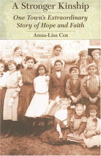 Cover for Anna-lisa Cox · A Stronger Kinship: One Town's Extraordinary Story of Hope and Faith (Taschenbuch) (2007)