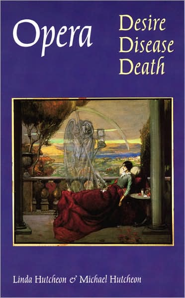 Cover for Michael Hutcheon · Opera: Desire, Disease, Death - Texts and Contexts (Paperback Book) [New edition] (1999)