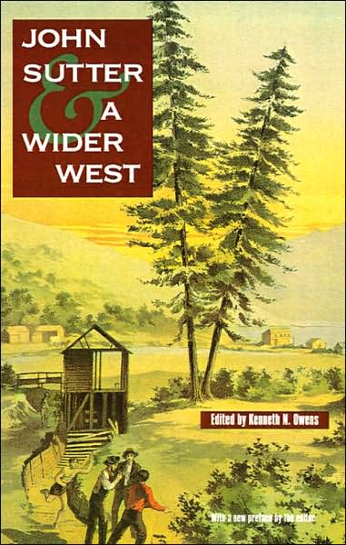 Cover for Kenneth N Owens · John Sutter and a Wider West (Paperback Book) [New edition] (2002)