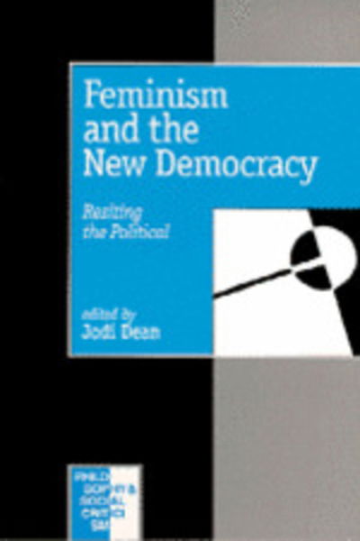 Cover for Feminism and the New Democracy: Resiting the Political - Philosophy and Social Criticism series (Paperback Book) (1997)