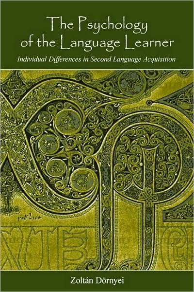 Cover for Zoltan Dornyei · The Psychology of the Language Learner: Individual Differences in Second Language Acquisition - Second Language Acquisition Research Series (Pocketbok) (2005)