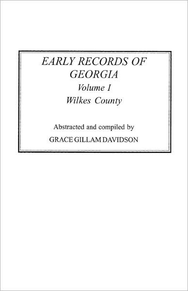 Cover for Grace Gillam Davidson · Early Records of Georgia: Wilkes County. in Two Volumes. Volume I (Paperback Book) (2011)
