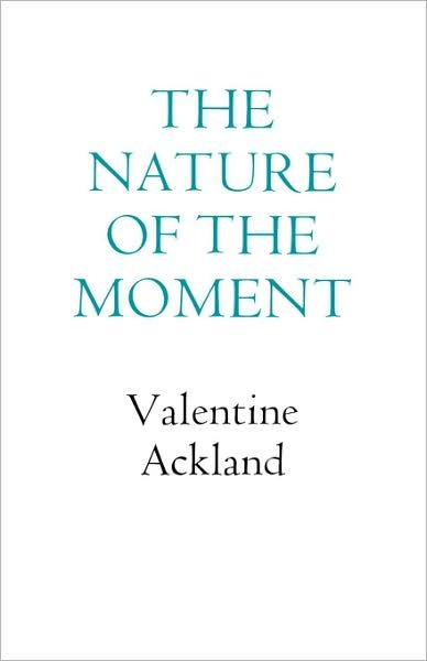 Cover for Valentine Ackland · The Nature of the Moment (Paperback Bog) (1996)