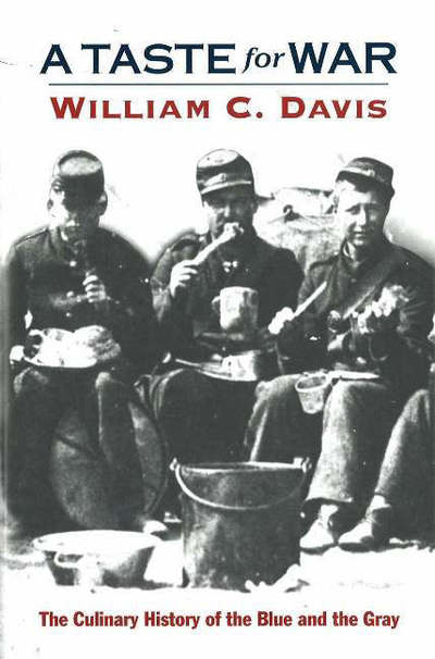 Cover for William C. Davis · A Taste for War: The Culinary History of the Blue and the Gray (Hardcover Book) (2003)