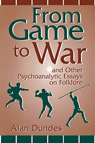 Cover for Alan Dundes · From Game to War and Other Psychoanalytic Essays on Folklore (Paperback Book) (2014)