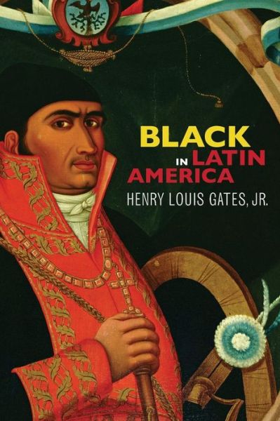 Cover for Henry Louis Gates Jr. · Black in Latin America (Paperback Book) (2012)