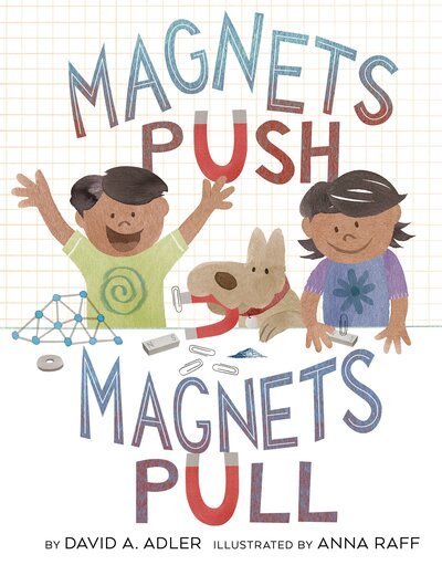 Magnets Push, Magnets Pull - David A. Adler - Bücher - Holiday House - 9780823440184 - 31. Juli 2018