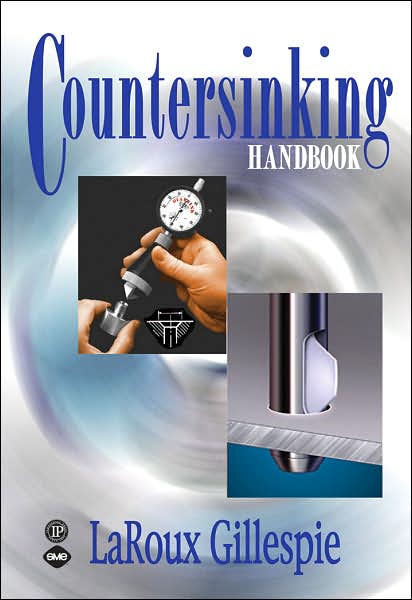 Countersinking Handbook - Laroux Gillespie - Bücher - Industrial Press Inc.,U.S. - 9780831133184 - 1. Mai 2008