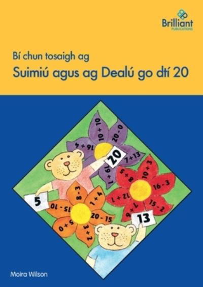 Cover for Moira Wilson · Bi chun tosaigh ag Suimiu agus ag Dealu go dti 20 (Paperback Book) (2019)