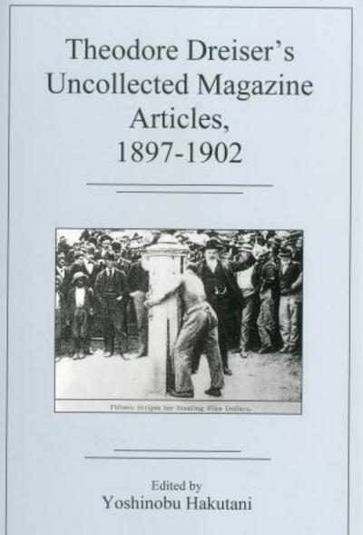 Cover for Theodore Dreiser · Theodore Dreiser's Uncollected Magazine ArtiBTCes, 1897-1902 (Hardcover Book) (2003)