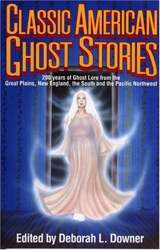 Cover for Deborah Downer · Classic American Ghost Stories (Paperback Book) [1st edition] (2005)