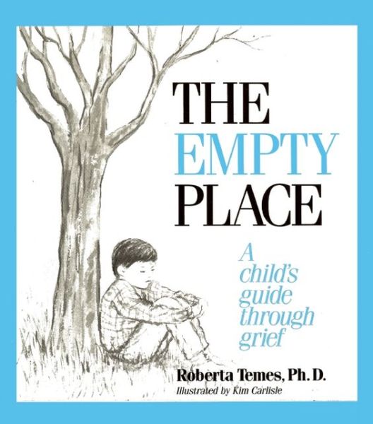 Cover for Roberta Temes · The Empty Place: A Child's Guide Through Grief (Paperback Book) (1992)