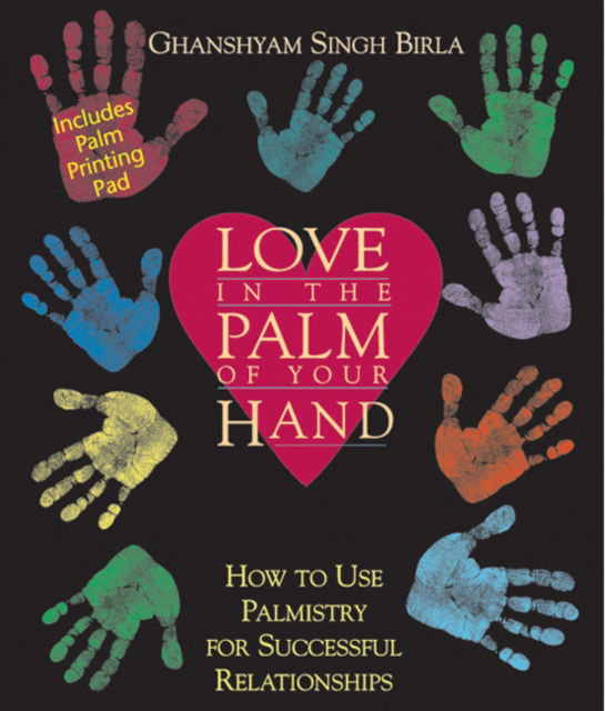 Cover for Ghanshyam Singh Birla · Love in the Palm of Your Hand: How to Use Palmistry for Successful Relationships (Paperback Book) (2000)