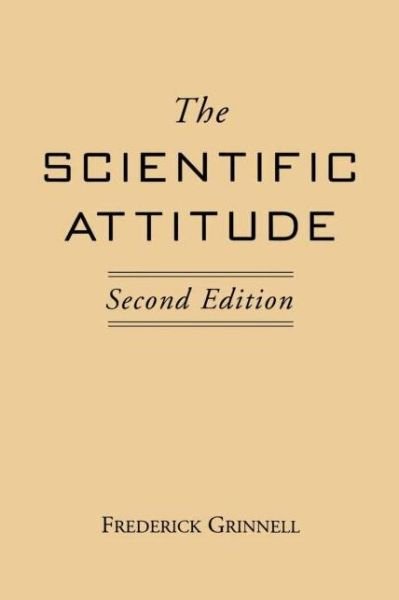 The Scientific Attitude, Second Edition - The Conduct of Science Series - Frederick Grinnell - Bücher - Guilford Publications - 9780898620184 - 8. Juni 1992