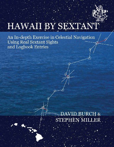 Cover for David Burch · Hawaii by Sextant: An In-Depth Exercise in Celestial Navigation Using Real Sextant Sights and Logbook Entries (Paperback Book) (2014)