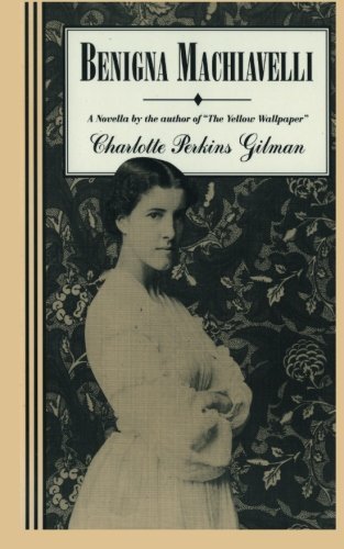 Cover for Charlotte Perkins Gilman · Benigna Machiavelli (Paperback Bog) (2013)