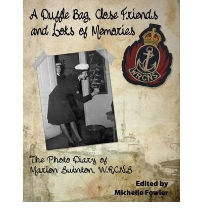Cover for A Duffle Bag, Close Friends and Lots of Memories: The Photo Diary of Marion Swinton, WRCNS (Paperback Book) (2009)