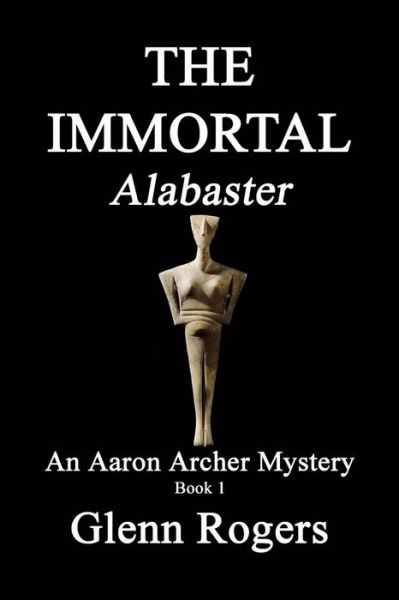 Cover for Glenn Rogers · The Immortal Alabaster (Paperback Book) (2015)