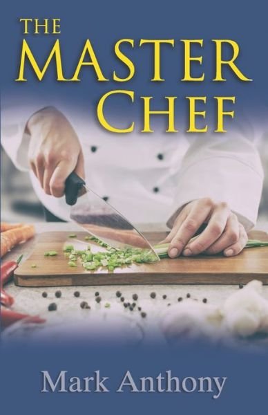 Cover for Mark Anthony · The Master Chef (Paperback Bog) (2018)