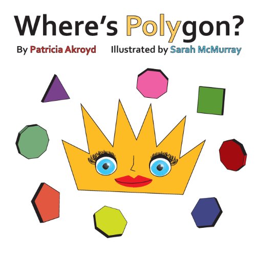 Where's Polygon? - Patricia Ackroyd - Livres - Spiritbuilding.com - 9780982981184 - 31 décembre 2013