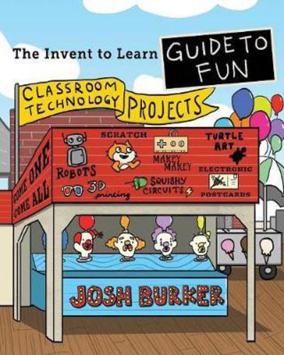 Cover for Josh Burker · The Invent To Learn Guide To Fun: Makerspace, Classroom, Library, and Home STEM Projects (Paperback Book) (2015)