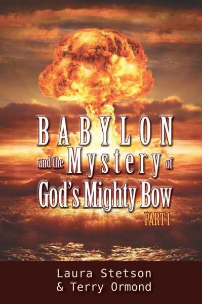 Cover for Laura Stetson · Babylon and the Mystery of God's Mighty Bow (Paperback Book) (2016)