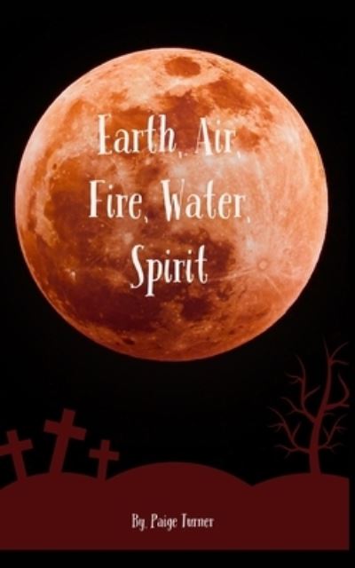 Paige Turner · Earth Air Fire Water Spirit (Pocketbok) (2024)