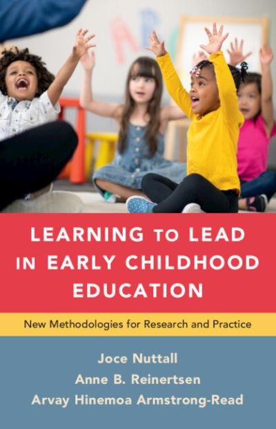 Cover for Nuttall, Joce (Australian Catholic University, Melbourne) · Learning to Lead in Early Childhood Education: New Methodologies for Research and Practice (Paperback Book) (2023)