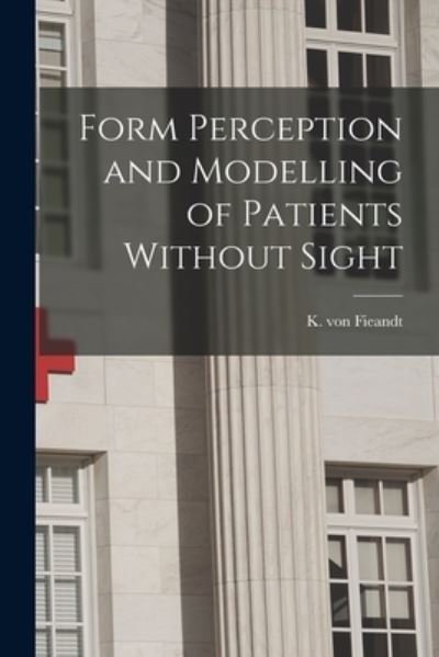 Cover for K Von Fieandt · Form Perception and Modelling of Patients Without Sight (Taschenbuch) (2021)