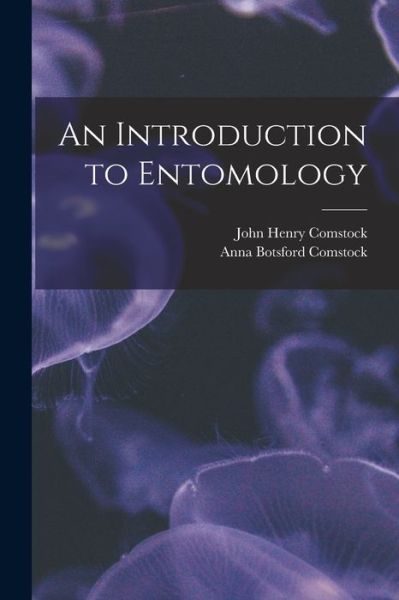 Cover for John Henry Comstock · Introduction to Entomology (Book) (2022)