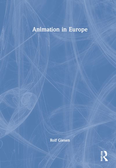 Cover for Rolf Giesen · Animation in Europe (Hardcover Book) (2022)