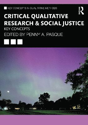 Cover for Critical Qualitative Research and Social Justice: Key Concepts in Qualitative Methods - Key Concepts in Qualitative Methods (Paperback Book) (2025)