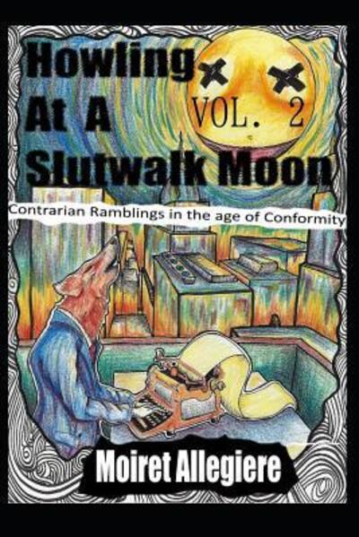 Cover for Moiret Allegiere · Howling at a Slutwalk Moon (Paperback Book) (2019)