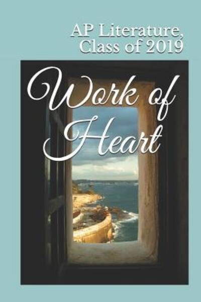 Cover for Ap Literature Class of 2019 · Work of Heart (Paperback Bog) (2019)