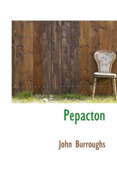 Cover for John Burroughs · Pepacton (Hardcover Book) (2009)
