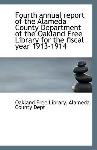 Cover for Oakla Free Library. Alameda County Dept · Fourth Annual Report of the Alameda County Department of the Oakland Free Library for the Fiscal Yea (Paperback Book) (2009)