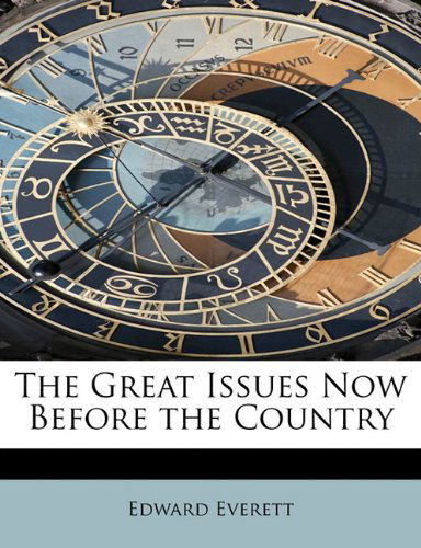 Cover for Edward Everett · The Great Issues Now Before the Country (Pocketbok) (2009)