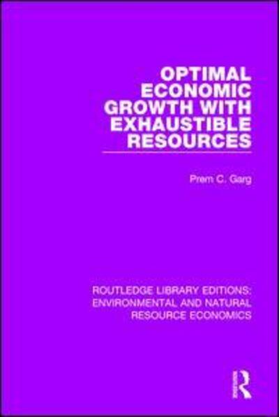 Cover for Prem C. Garg · Optimal Economic Growth with Exhaustible Resources - Routledge Library Editions: Environmental and Natural Resource Economics (Paperback Book) (2019)