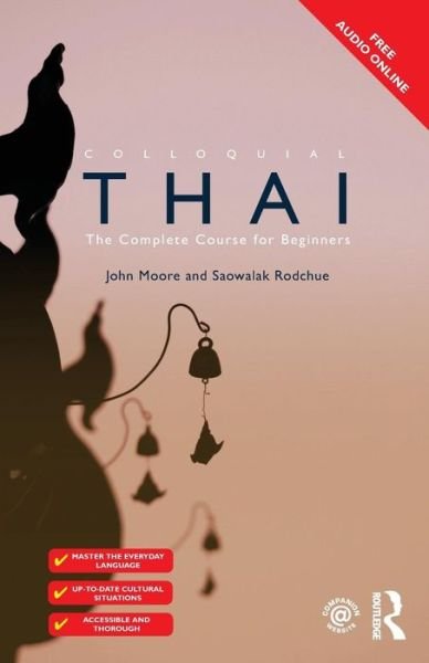 Colloquial Thai - Colloquial Series - John Moore - Livros - Taylor & Francis Ltd - 9781138950184 - 1 de julho de 2015