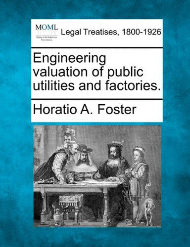 Cover for Horatio A. Foster · Engineering Valuation of Public Utilities and Factories. (Paperback Book) (2010)