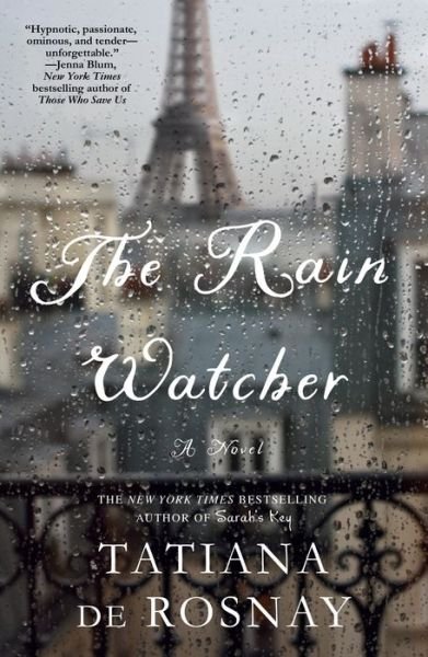 Cover for Tatiana de Rosnay · The Rain Watcher: A Novel (Taschenbuch) (2019)